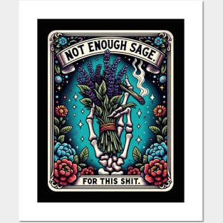 NOT ENOUGH SAGE FOR THIS SHIT; tarot; tarot card; tarot card deck; sage; withcraft; fantasy; magic; witch; astrology; cards; psychic; smoke; funny; weed; pot; 420; zodiac; horoscope; sarcastic; spiritual; Posters and Art